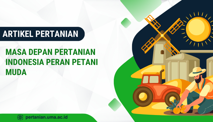 Masa Depan Pertanian Indonesia Peran Petani Muda - Fakultas Pertanian ...